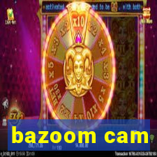 bazoom cam